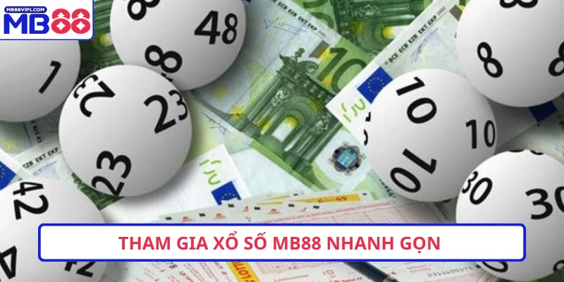 Tham gia xổ số MB88 nhanh gọn